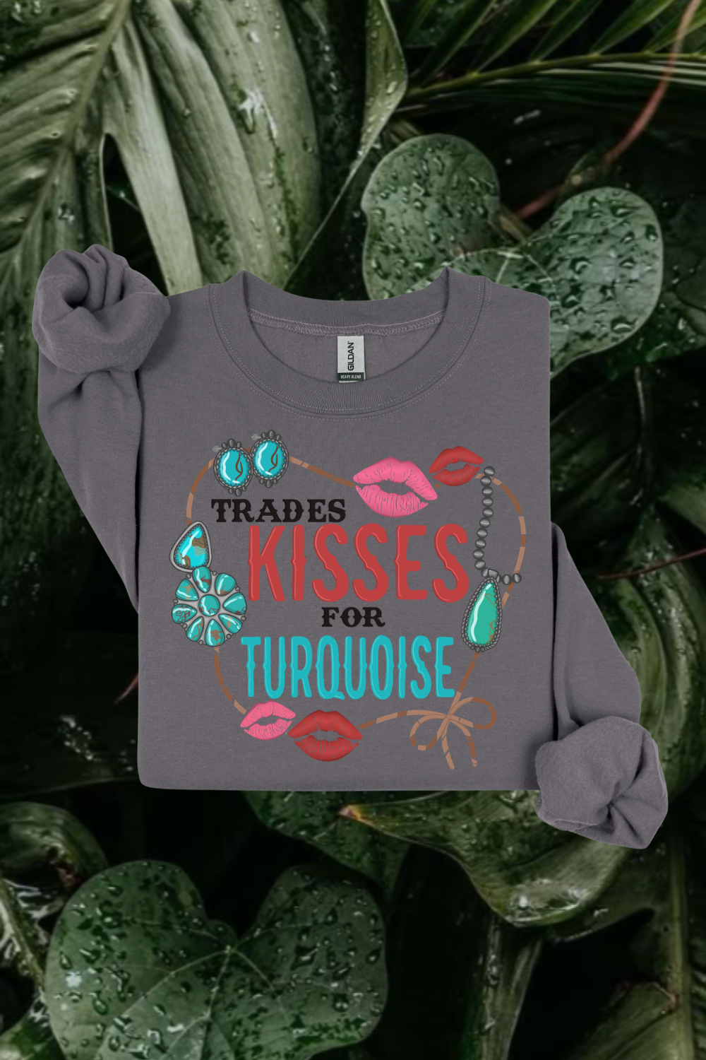 Trades Kisses For Turquoise Sweatshirt