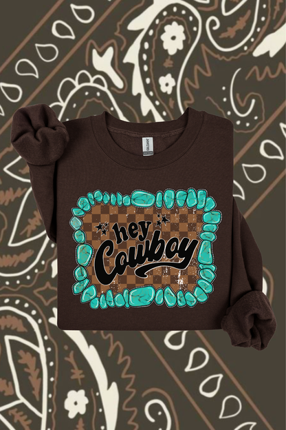 Hey Cowboy Sweatshirt