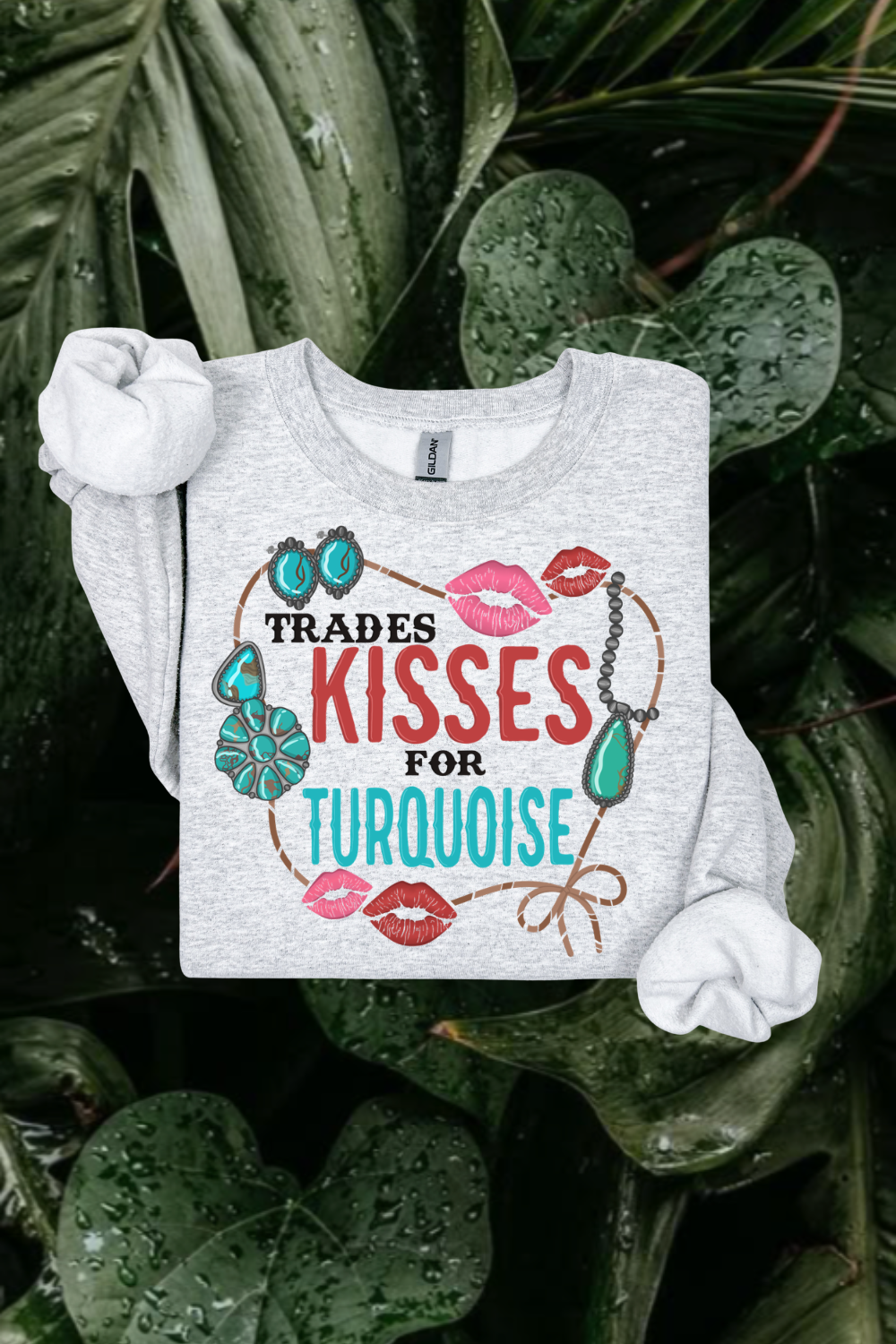 Trades Kisses For Turquoise Sweatshirt