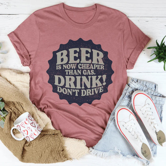 Beer Is Now Cheaper Than Gas Tee