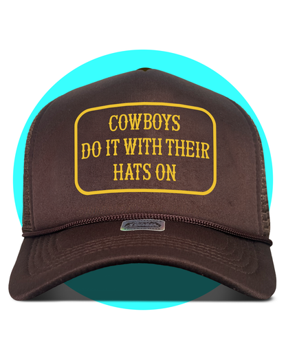 Cowboys Do It With Their Hats On Trucker Hat