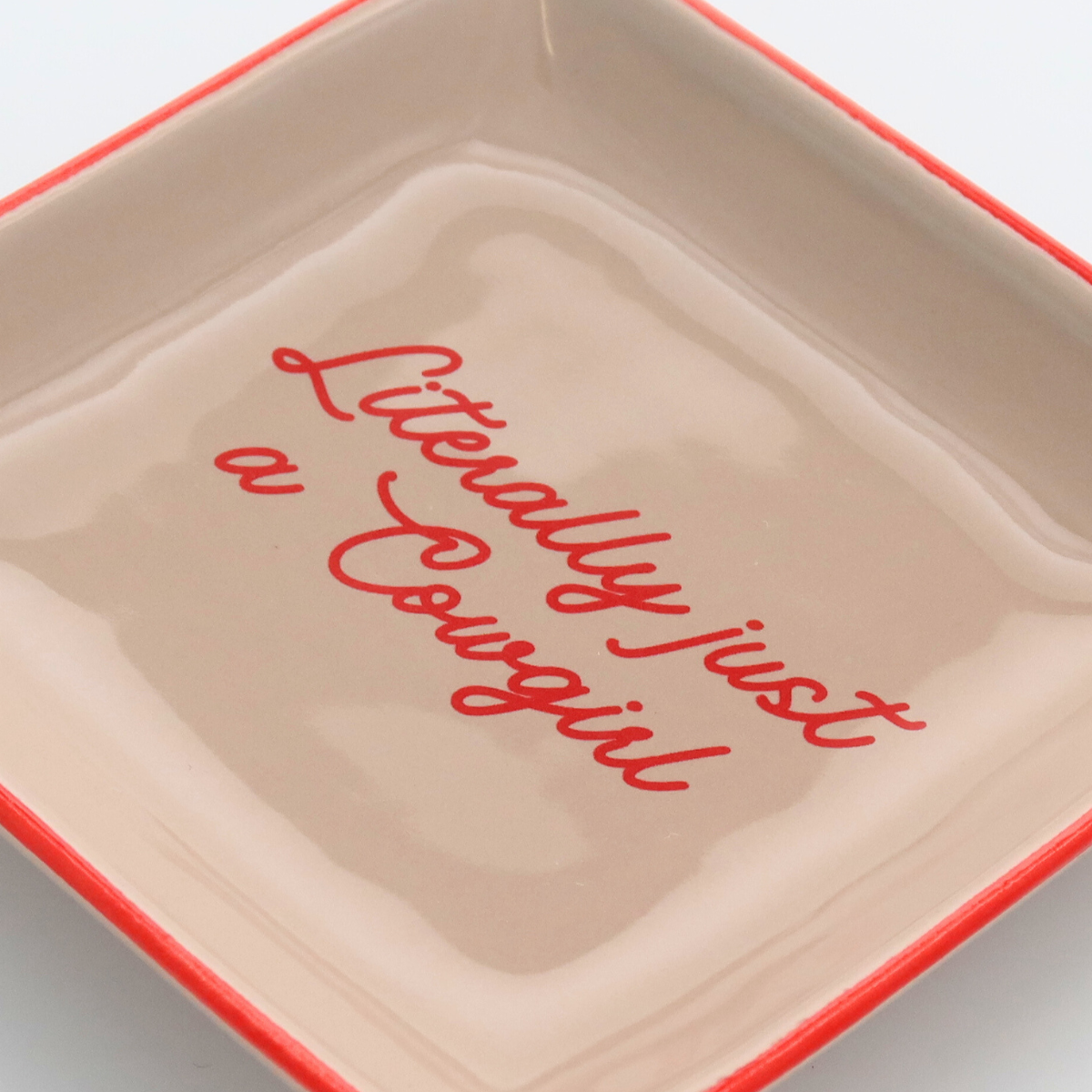 Literally Just A Cowgirl-Square Trinket Tray