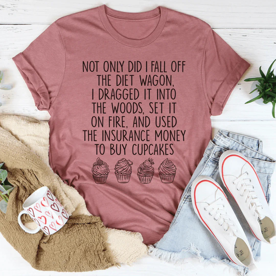 I Fall Off The Diet Wagon Tee