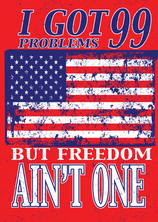 "I Got 99 Problems but Freedom Ain't One" Jumbo Americana Magnet — 2.5"×3.5"