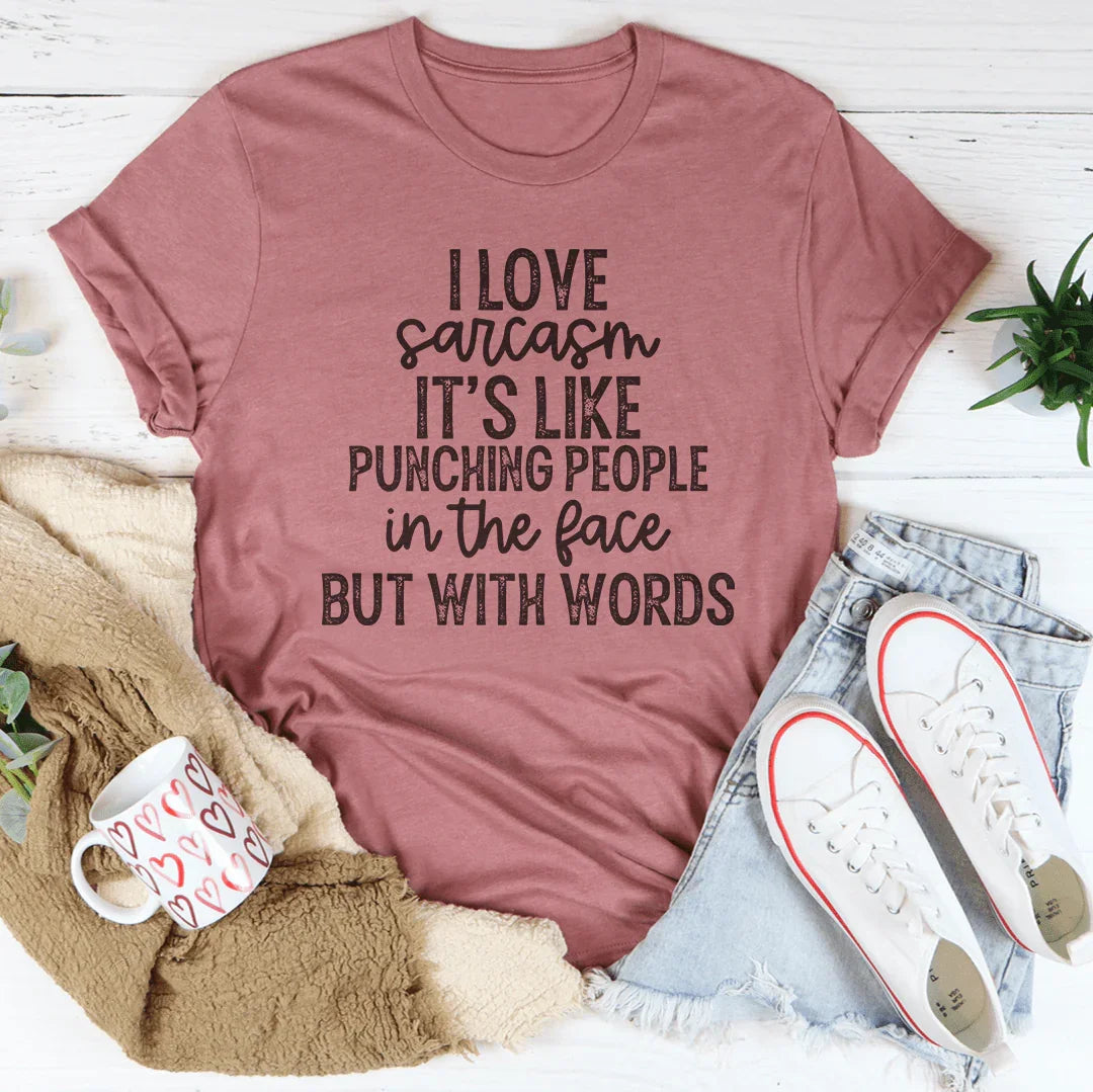 I Love Sarcasm Tee