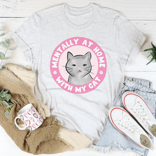 Mentally At Home With My Cat Tee