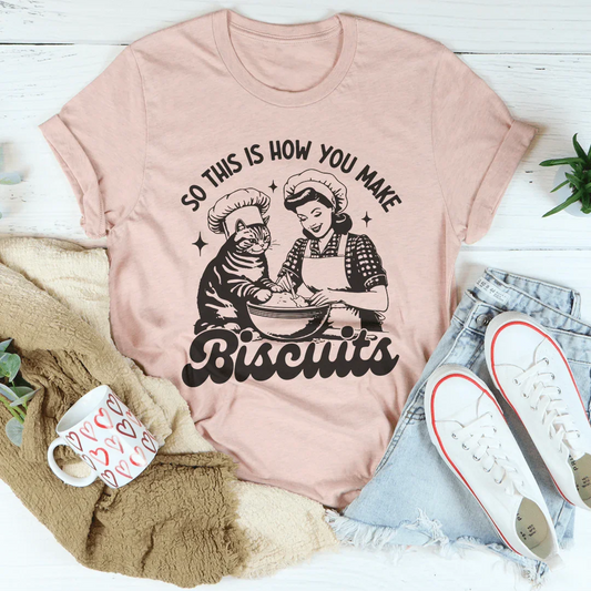 So This Is How You Make Biscuits Black Tee