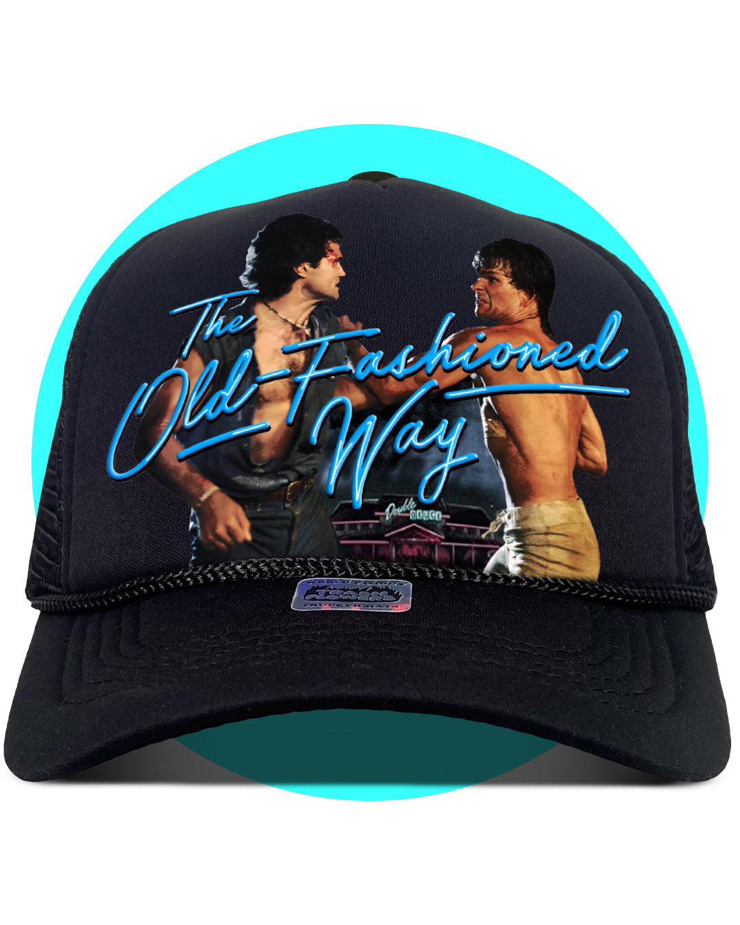 Road House The Old Fashioned Way Trucker Hat