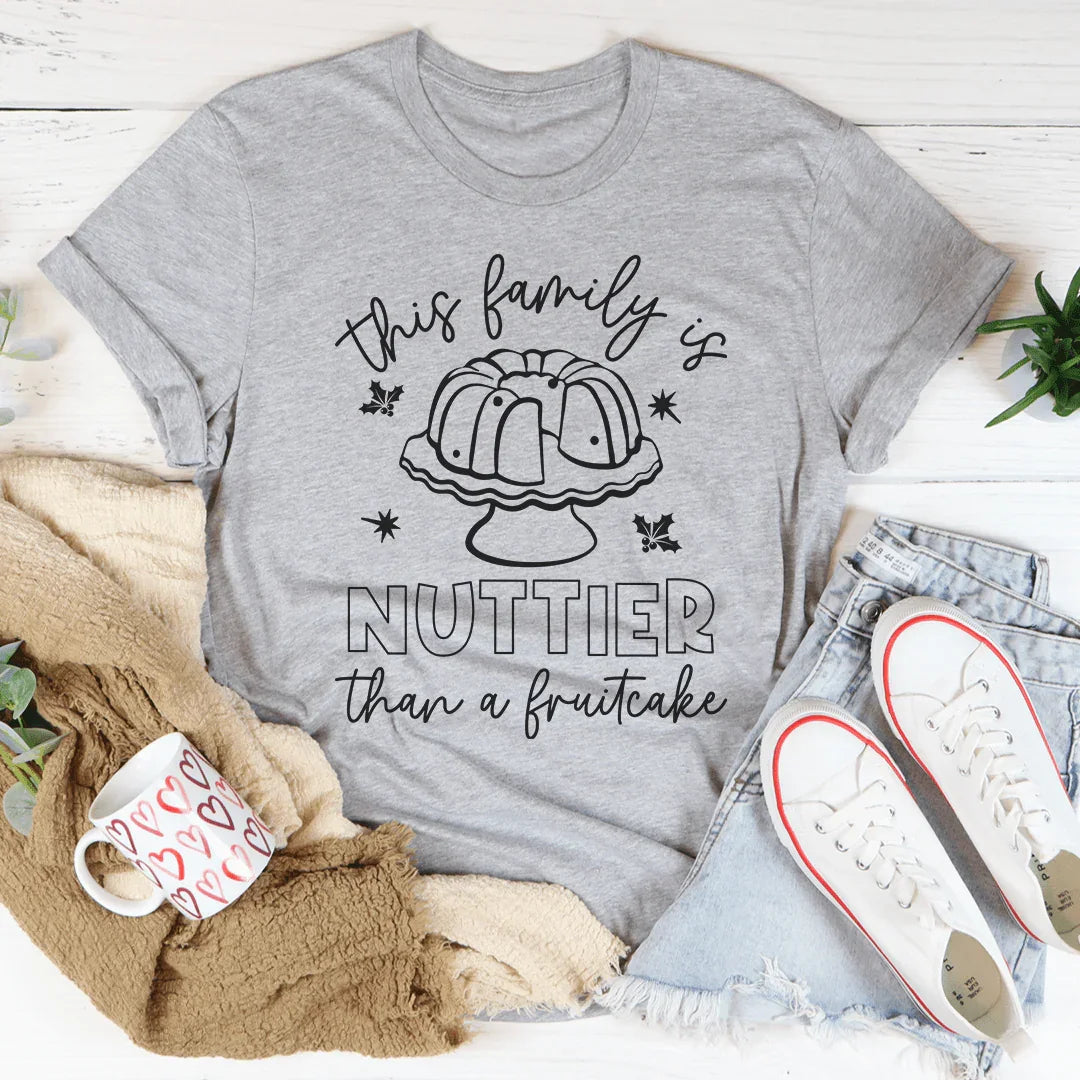 This Family Is Nuttier Than A Fuitcake Tee